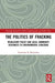 The Politics of Fracking: Regulatory Policy and Local Community Responses to Environmental Concerns by Sarmistha R. Majumdar