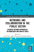 Networks and Collaboration in the Public Sector: Essential Research Approaches, Methodologies and Analytic Tools by Joris Voets