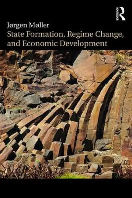 State Formation, Regime Change, and Economic Development by Jørgen Møller