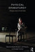 Physical Dramaturgy: Perspectives from the Field by Rachel Bowditch