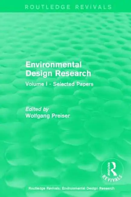 Environmental Design Research: Volume One Selected Papers by Wolfgang F. E. Preiser