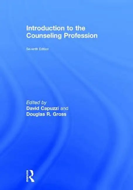 Introduction to the Counseling Profession by David Capuzzi