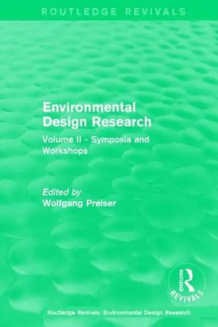 Environmental Design Research: Volume Two Symposia and Workshops by Wolfgang Preiser