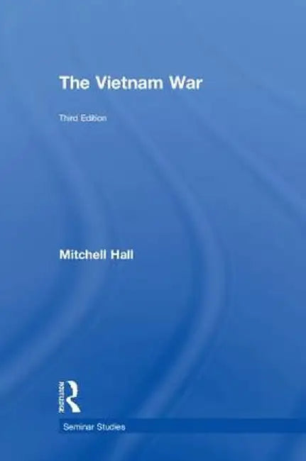 The Vietnam War by Mitchell Hall