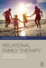 Relational Family Therapy: The Systemic, Interpersonal, and Intrapsychic Experience by Christian Gostecnik