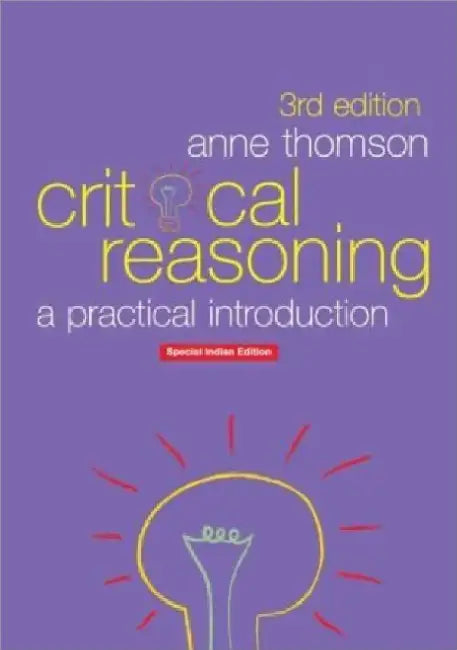 Critical Reasoning: A Practical Introduction by Anne Thomson