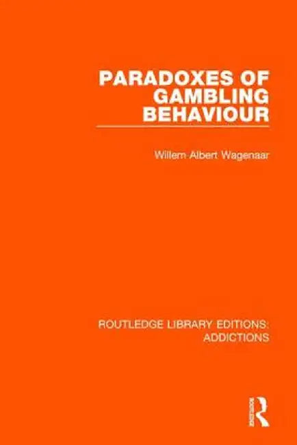 Paradoxes of Gambling Behaviour by Willem A. Wagenaar