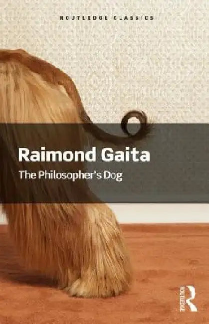 The Philosopher's Dog by Raimond Gaita