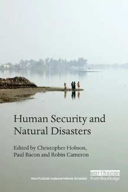 Human Security and Natural Disasters by Christopher Hobson