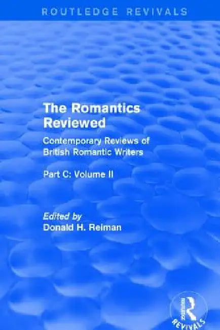 The Romantics Reviewed: Contemporary Reviews of British Romantic Writers. Part C: Shelley, Keats and London Radical Writers - by Donald Reiman