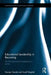 Educational Leadership in Becoming: On the Potential of Leadership in Action by Nuraan Davids