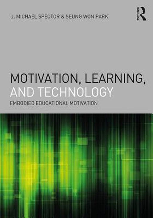 Motivation Learning and Technology by Spector, Seung Won Park