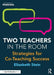 Two Teachers in the Room: Strategies for Co-Teaching Success by Elizabeth Stein