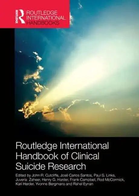Routledge International Handbook of Clinical Suicide Research by John R. Cutcliffe