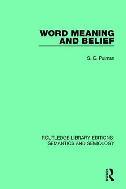 Word Meaning and Belief by S.G. Pulman