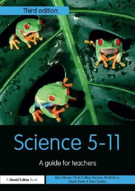 Science 5-11: A Guide for Teachers by Kendra McMahon, Alan Howe, Chris Collier