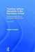 Teaching Without Disruption in the Secondary School: A Practical Approach to Managing Pupil Behaviour by Roland Chaplain