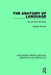 The Anatomy of Language: Saying What We Mean by Marjorie Boulton
