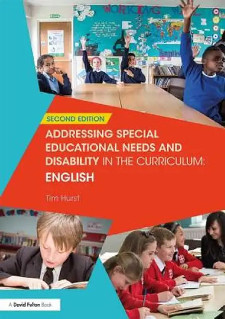Addressing Special Educational Needs and Disability in the Curriculum: English by Tim Hurst