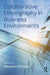Collaborative Ethnography in Business Environments by Maryann McCabe