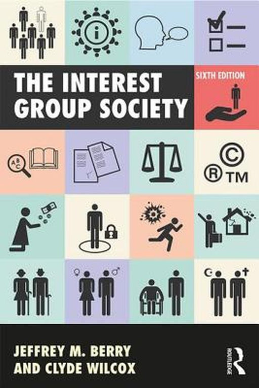 The Interest Group Society by BERRY, Clyde Wilcox
