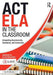 ACT ELA in the Classroom: Integrating Assessments, Standards, and Instruction by A-List Education