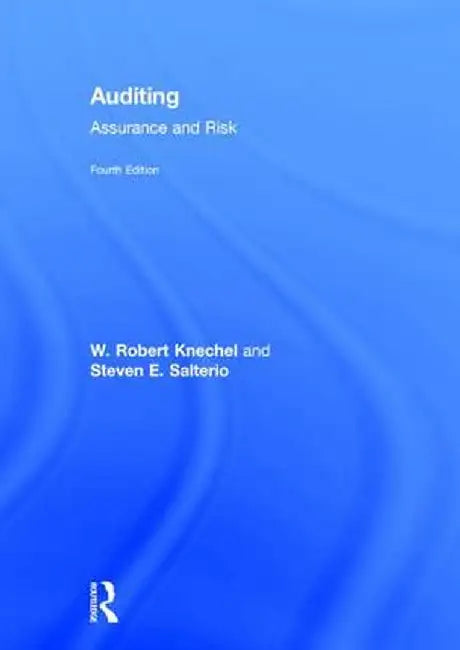 Auditing: Assurance and Risk by W. Robert Knechel
