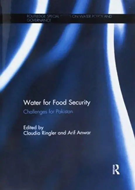Water for Food Security: Challenges for Pakistan by Claudia Ringler