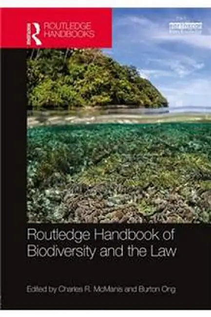 Routledge Handbook of Biodiversity and the Law by Burton Ong