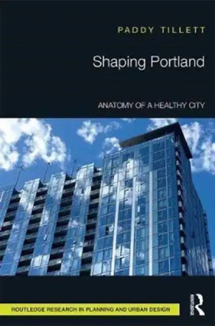 Shaping Portland by Paddy Tillett