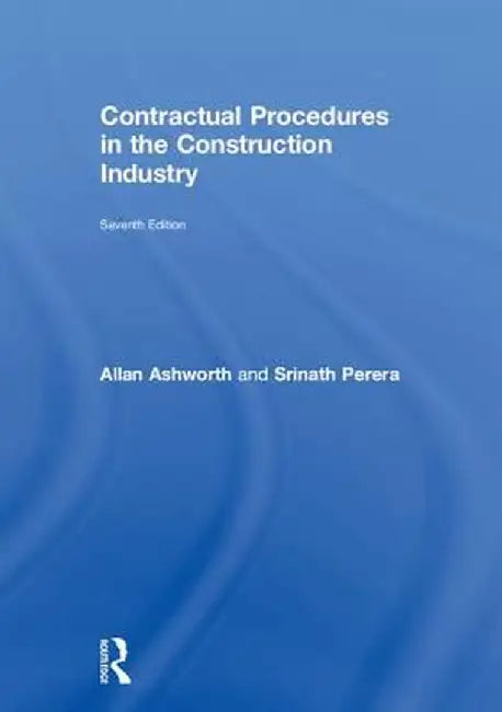 Contractual Procedures in the Construction Industry by Allan Ashworth