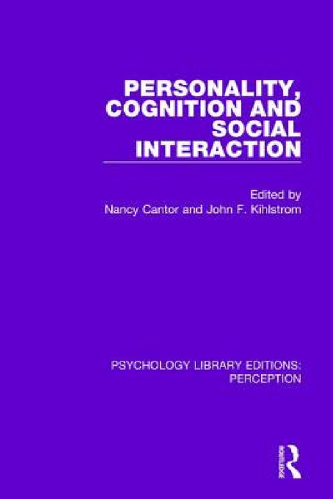 Personality, Cognition and Social Interaction by Nancy Cantor, John F. Kihlstrom