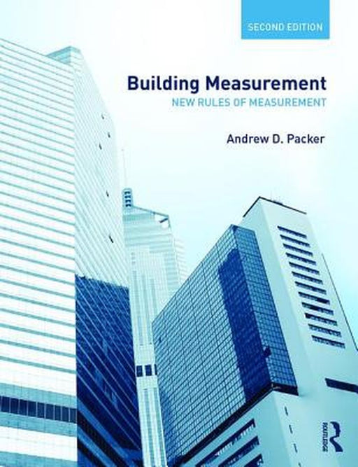 Building Measurement: New Rules of Measurement by Andrew D. Packer