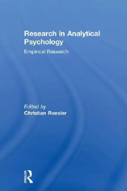 Research in Analytical Psychology: Empirical Research by Christian Roesler