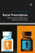 Racial Prescriptions: Pharmaceuticals, Difference, and the Politics of Life by Jonathan Xavier Inda