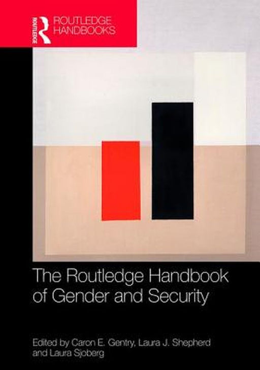 Routledge Handbook of Gender and Security by Gentry Caron E.