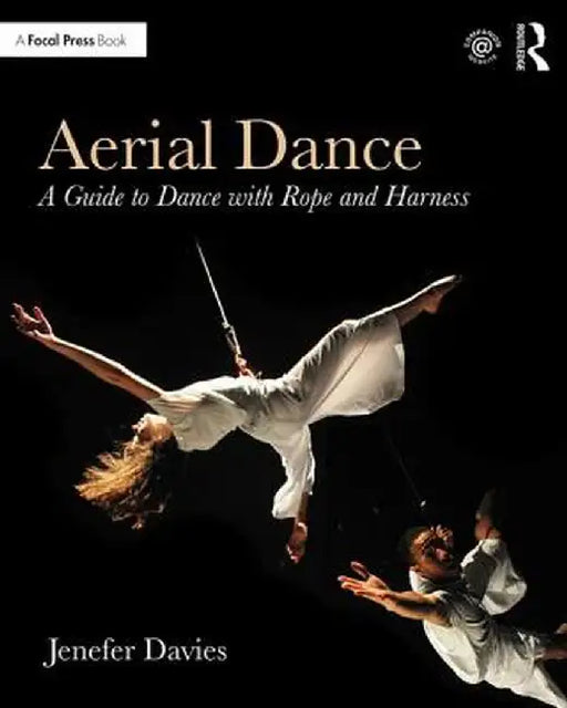 Aerial Dance: A Guide to Dance with Rope and Harness by Jenefer Davies