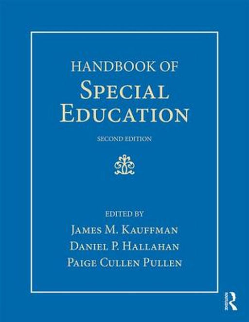 Handbook of Special Education by James M. Kauffman, Paige Cullen Pullen