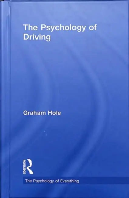 Psychology of Driving by Graham J. Hole