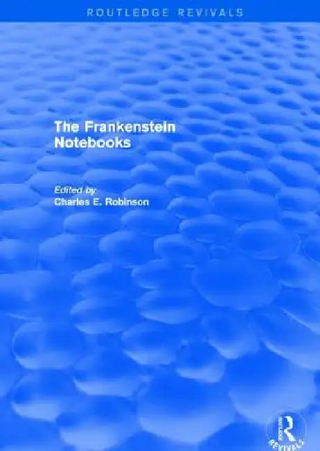 The Frankenstein Notebooks by Charles Robinson