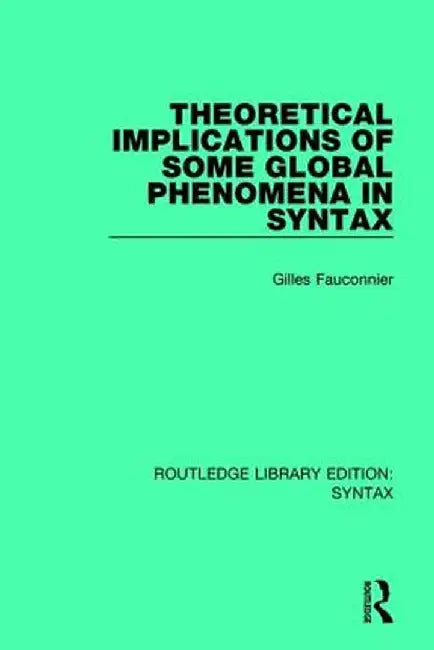 Theoretical Implications of Some Global Phenomena in Syntax by Gilles Fauconnier