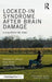 Locked-in Syndrome after Brain Damage: Living within my head by Barbara Wilson