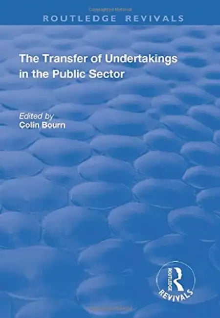 The Transfer of Undertakings in the Public Sector by Bourn Colin
