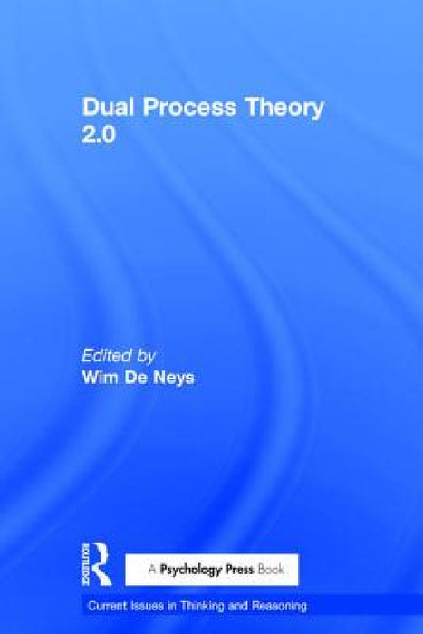 Dual Process Theory 2.0 by Wim de Neys