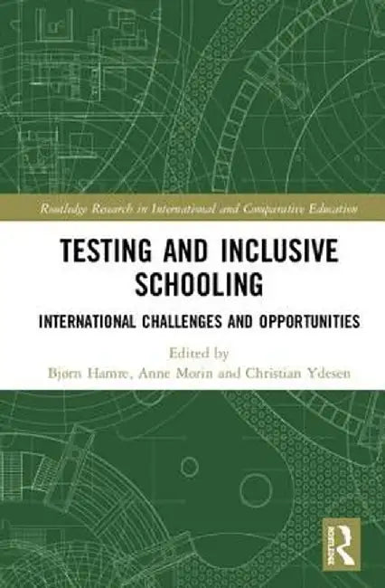 Testing and Inclusive Schooling: International Challenges and Opportunities by Bjorn Hamre