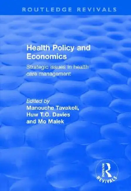 Health Policy and Economics: Strategic Issues in Health Care Management by Manouche Tavakoli