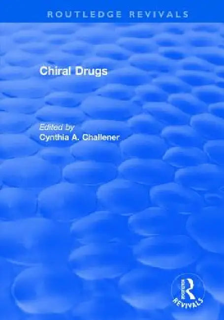 Chiral Drugs by Cynthia Challener