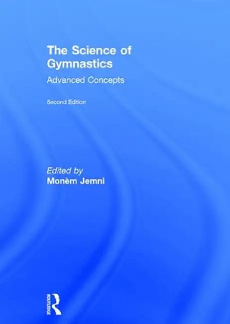 The Science of Gymnastics: Advanced Concepts by Monèm Jemni