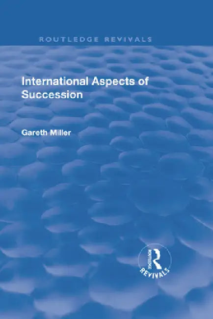 International Aspects of Succession by Gareth Miller