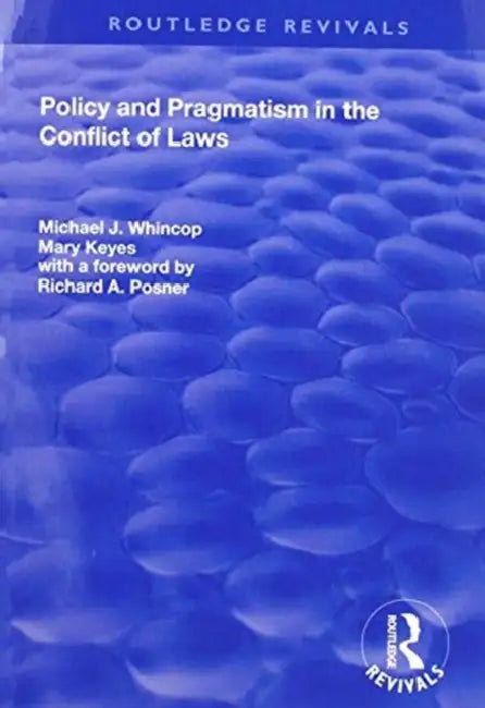 Policy and Pragmatism in the Conflict of Laws by Michael J. Whincop